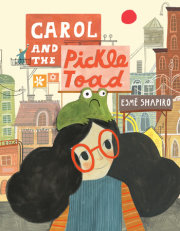 Carol and the Pickle-Toad 