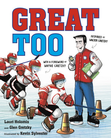 Great Too by Lauri Holomis, Glen Gretzky: 9780735265615