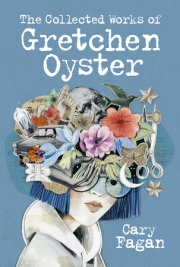 The Collected Works of Gretchen Oyster 