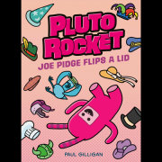 Pluto Rocket: Joe Pidge Flips a Lid (Pluto Rocket #2) 