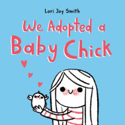 We Adopted a Baby Chick 