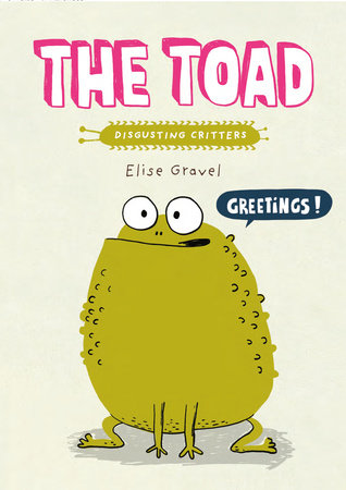 The Toad by Elise Gravel: 9780735267176 | PenguinRandomHouse.com: Books