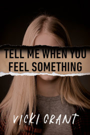 Tell Me When You Feel Something 