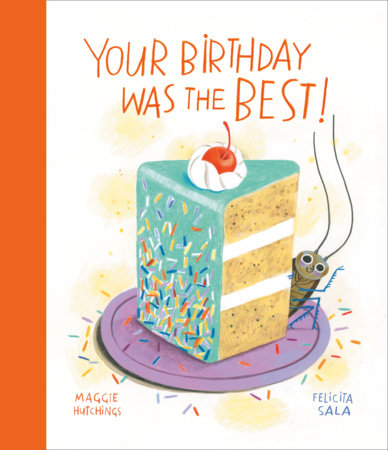 Your Birthday Was the Best! by Maggie Hutchings: 9780735271623 |  PenguinRandomHouse.com: Books