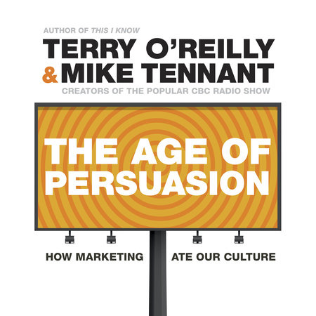 Terry O'Reilly on his career, his radio show The Age of Persuasion, and the  advertising industry, English Language and Literature