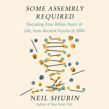 Some Assembly Required by Neil Shubin