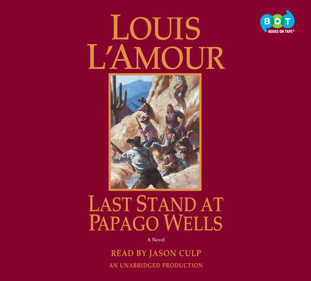 Last Stand at Papago Wells by Louis L&#39;Amour | Books on Tape