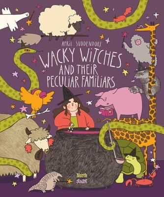 Cover of Wacky Witches and Their Peculiar Familiars