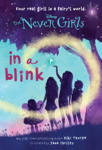 Cover of Never Girls #1: In a Blink (Disney: The Never Girls)