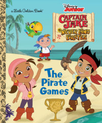Book cover for The Pirate Games (Disney Junior: Jake and the Neverland Pirates)