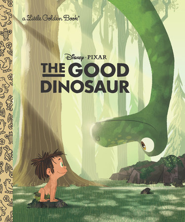 The Good Dinosaur Little Golden Book Disneypixar The Good Dinosaur By Bill Scollon 9780736430807 Penguinrandomhousecom Books - 