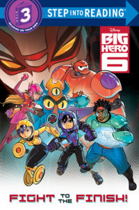 Cover of Fight to the Finish! (Disney Big Hero 6)