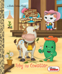 Book cover for Toby the Cowsitter (Disney Junior: Sheriff Callie\'s Wild West)