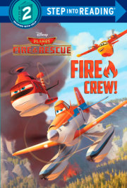 Fire Crew! (Disney Planes: Fire & Rescue) 