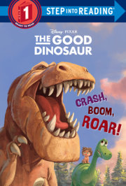 Crash, Boom, Roar! (Disney/Pixar The Good Dinosaur)