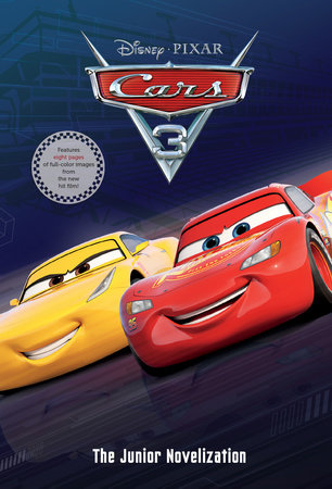 Cars 3 Junior Novelization Disney Pixar Cars 3 By Rh Disney Penguinrandomhouse Com Books