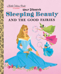 Book cover for Sleeping Beauty and the Good Fairies (Disney Classic)