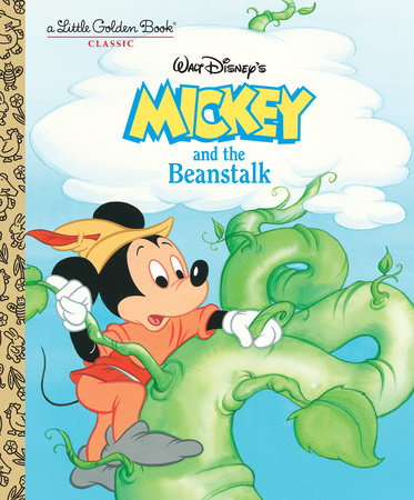 Mickey and the Beanstalk (Disney Classic) by Dina Anastasio: 9780736437851  | PenguinRandomHouse.com: Books