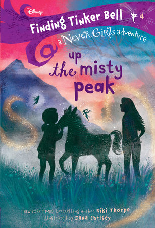 Finding Tinker Bell #4: Up the Misty Peak (Disney: The Never Girls) by Kiki  Thorpe: 9780736438735