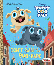 Don't Rain on My Pug-rade (Disney Junior Puppy Dog Pals) 