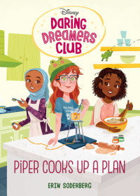 Book cover for Daring Dreamers Club #2: Piper Cooks Up a Plan (Disney: Daring Dreamers Club)