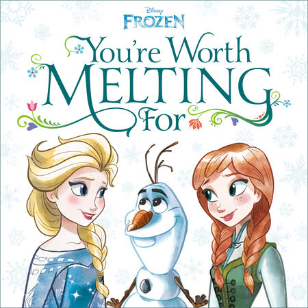 You're Worth Melting For (Disney Frozen) by Megan Roth: 9780736440813 |  : Books