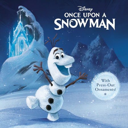 Once Upon A Snowman Disney Frozen By Rh Disney Penguinrandomhouse Com Books