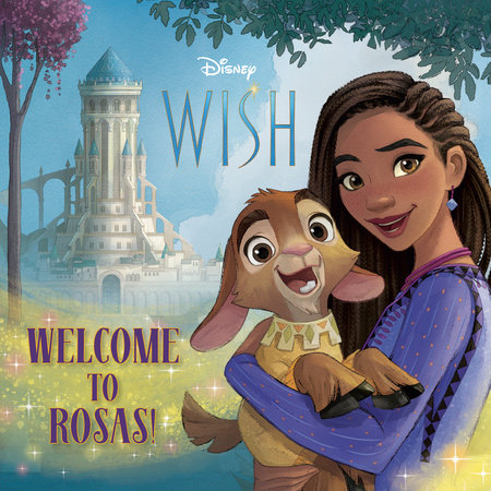 Welcome to Rosas! (Disney Wish)  Penguin Random House Elementary Education