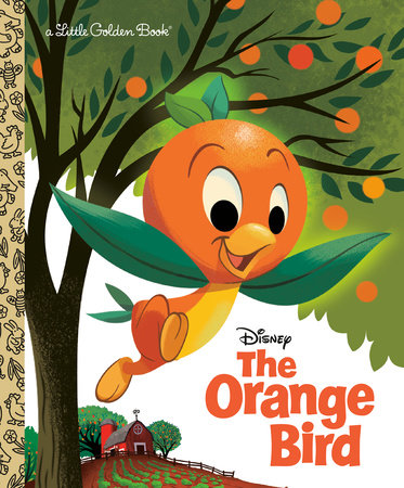 The Orange Bird (Disney Classic) by Jason Grandt: 9780736442725