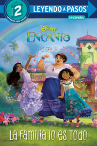 Book cover for La Familia lo es Todo (Family is Everything Spanish Edition) (Disney Encanto)