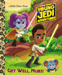 Book cover for Get Well, Nubs! (Star Wars: Young Jedi Adventures)