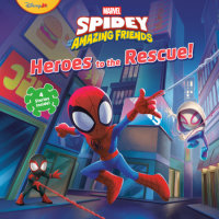Book cover for Spidey and His Amazing Friends: Heroes to the Rescue! (Marvel)