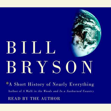 A Short History of Nearly Everything by Bill Bryson