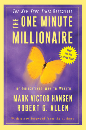 The One Minute Millionaire by Mark Victor Hansen & Robert G. Allen