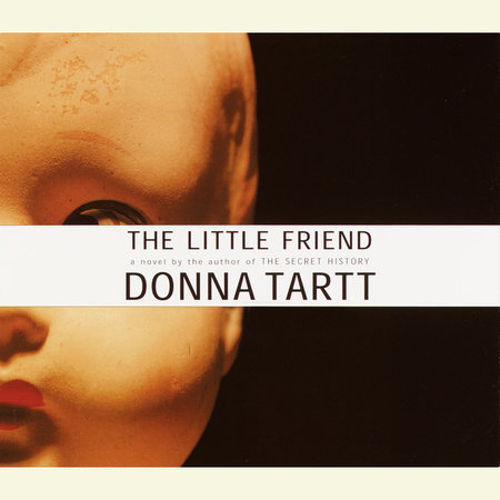 The Little Friend by Donna Tartt - Reading Guide: 9781400031696 -  : Books