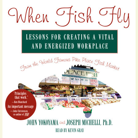 When Fish Fly by John Yokoyama & Joseph Michelli Ph.D