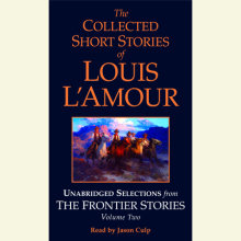 The Collected Short Stories of Louis L'Amour: Unabridged Selections from The Frontier Stories: Volume 2 Cover