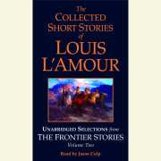 The Collected Short Stories of Louis L'Amour: Unabridged Selections from The Frontier Stories: Volume 2 