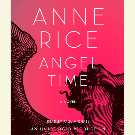 Angel Time by Anne Rice
