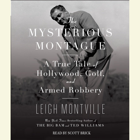 The Mysterious Montague by Leigh Montville