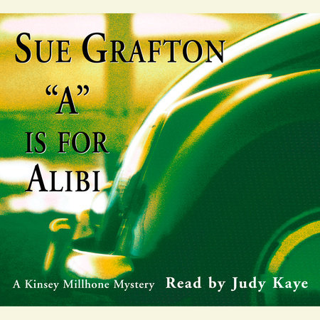 A Is for Alibi by Sue Grafton: 9780739333952 | PenguinRandomHouse.com: Books