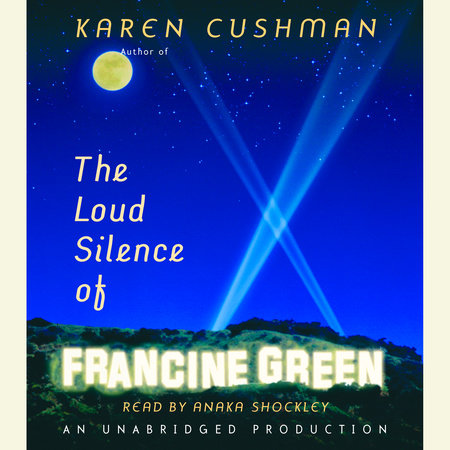 Ebook The Loud Silence Of Francine Green By Karen Cushman