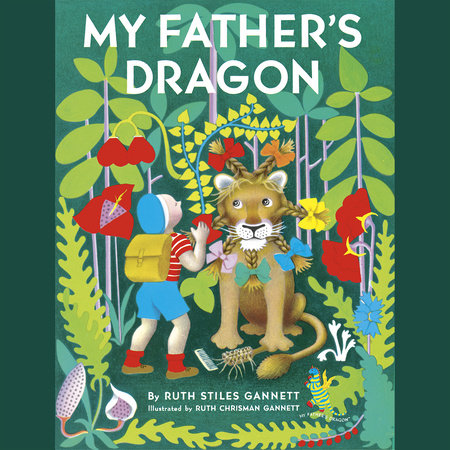 My Father's Dragon: Illustrated and by Gannett, Ruth Stiles