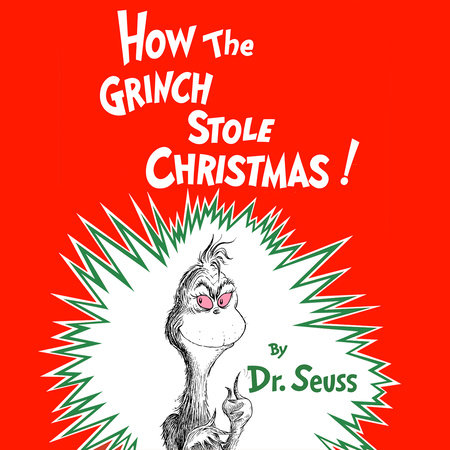 How the Grinch Stole Christmas by Dr. Seuss