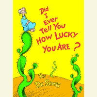 Cover of Did I Ever Tell You How Lucky You Are? cover