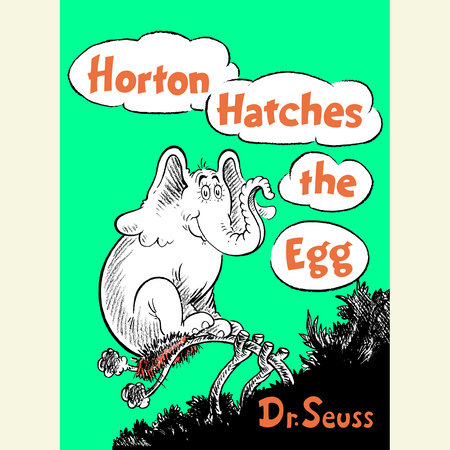 Horton Hatches the Egg by Dr. Seuss