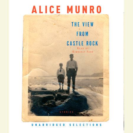 The View from Castle Rock by Alice Munro
