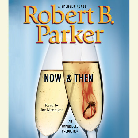 Now & Then by Robert B. Parker