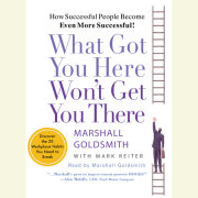 What Got You Here Won't Get You There 