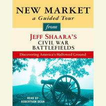 New Market: A Guided Tour from Jeff Shaara's Civil War Battlefields Cover